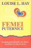 Femei Puternice - Louise L. Hay, Editura Adevar Divin, 2014, Carte Crestinism, Dezvoltare Personala
