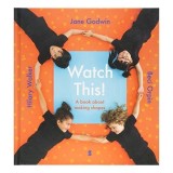 Watch This! : a book about making shapes