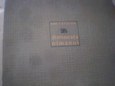 Ion Caraion - DIMINEATA NIMANUI ( 1967 ) / prima editie foto
