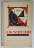 GEOMETRIE , MANUAL PENTRU CLASA A VI -A de A. HOLLINGER , 1967