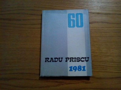 Aniversarea RADU PRISCU 60 - Bucuresti, 1981, 189 p. foto