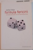 FORMULA FERICIRII , MINUNATELE DESCOPERIRI ALE NEUROPSIHOLOGIEI DE AZI de STEFAN KLEIN , 2007 ,