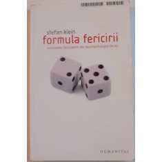 FORMULA FERICIRII , MINUNATELE DESCOPERIRI ALE NEUROPSIHOLOGIEI DE AZI de STEFAN KLEIN , 2007 ,