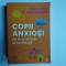 Michael Grose, Dr. Jodi Richardson - COPII ANXIOSI / de la anxietate la rezilienta ( editura Curtea Veche, 2022 )