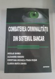 NICOLAE GHINEA - COMBATEREA CRIMINALITATII DIN SISTEMUL BANCAR