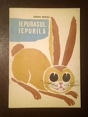 Adrian Munțiu - Iepurașul Iepurilă (desene de Nicolae Săftoiu) foto