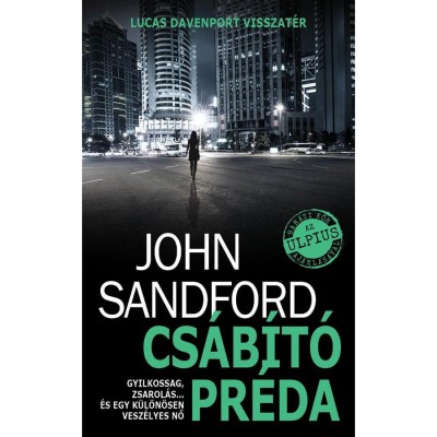 Cs&amp;aacute;b&amp;iacute;t&amp;oacute; pr&amp;eacute;da - Gyilkoss&amp;aacute;g. Botr&amp;aacute;ny. Politika. &amp;Eacute;s egy t&amp;ouml;bbsz&amp;ouml;r&amp;ouml;sen vesz&amp;eacute;lyes milli&amp;aacute;rdos &amp;ouml;r&amp;ouml;k&amp;ouml;snő. - John Sandford foto