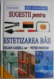 Sugestii pentru estetizarea baii &ndash; Julian Cassell, Peter Parham