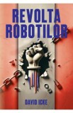 Revolta robotilor - David Icke
