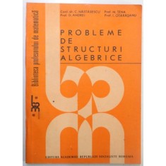 PROBLEME DE STRUCTURI ALGEBRICE de C. NASTASESCU..I. OTARASANU , 1988