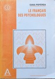 Le Francais Des Psychologues - Oana Poparda, Franceza, Ankarom, Carte Limba Franceza