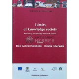 Limits of knowledge society, vol. 2. Epistemology and Philosophy of Science &amp; Economy - 2012 - Ovidiu Gherasim (Editor) ($L13)