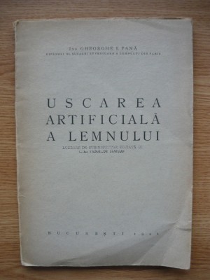 GHEORGHE I. PANA - USCAREA ARTIFICIALA A LEMNULUI - 1944 foto