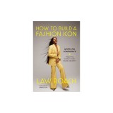How to Build a Fashion Icon: Notes on Confidence from the World's Only Image Architect