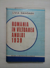 ROMANIA IN VILTOAREA ANULUI 1939 - LIVIA DANDARA foto