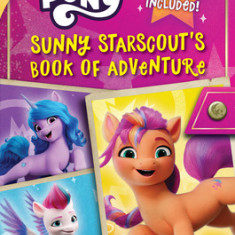 Sunny Starscout's Book of Adventure (My Little Pony Official Guide) (Media Tie-In)