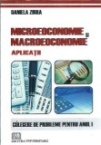 Cumpara ieftin Microeconomie si macroeconomie. Aplicatii - Daniela Zirra