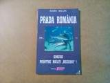 PRADA ROMANIA - Singur prinre Multi &quot;RECHINI&quot;! - Vol. II - E. Delcea - 2009,188p, Alta editura