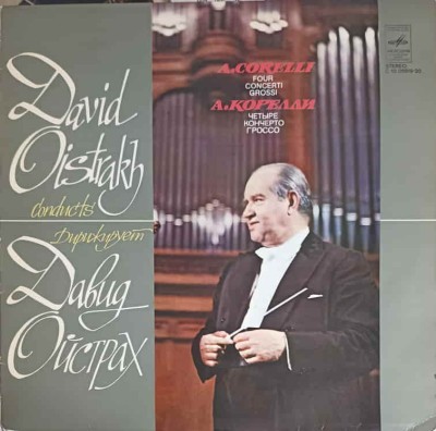 Disc vinil, LP. David Oistrakh Conducts A.Corelli: Four Concerti Grossi-A. CORELLI, DAVID OISTRAKH foto