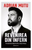 Carte Revenirea din infern Adrian Mutu Biografie Non-fictiune Brosata Povestea Vietii