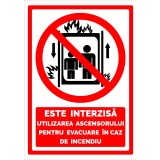Semn este interzisa utilizarea ascensorului pentru evacuare in caz de incendiu
