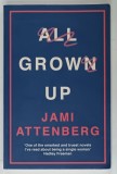 ALL GROWN UP by JAMI ATTENBERG , 2017