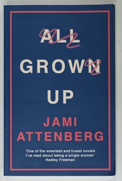 ALL GROWN UP by JAMI ATTENBERG , 2017