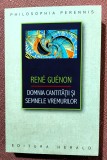 Domnia cantitatii si semnele vremurilor. Editura Herald, 2022 &ndash; Rene Guenon