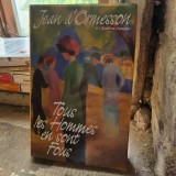 Jean dOrmesson - Tous les Hommes en Sont Fous