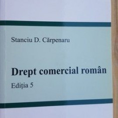 Drept comercial roman (ed. V)- Stanciu D. Carpenaru