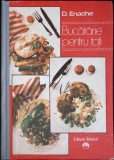 Bucatarie Pentru Toti - D. Enache, 1990, Tehnica, Carte de Bucate, Limba Romana, Coperta Cartonata, Gastronomie