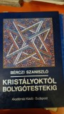 Kristalyoktol Bolygotestekig - Berczi Szaniszlo