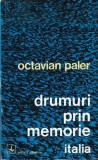 Octavian Paler - Drumuri prin memorie. Italia