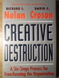 CREATIVE DESTRUCTION. A SIX-STAGE PROCESS FOR TRANSFORMING THE ORGANIZATION-RICHARD L. NOLAN, DAVID C. CROSON