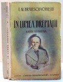 IN LUMEA DREPTATII de I. AL. BRATESCU-VOINESTI