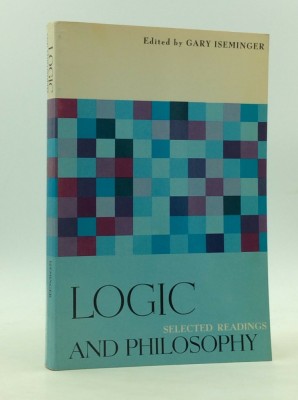 Logic and philosophy Selected readings / Gary Iseminger (ed.) foto