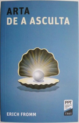 Arta de a asculta &amp;ndash; Erich Fromm foto