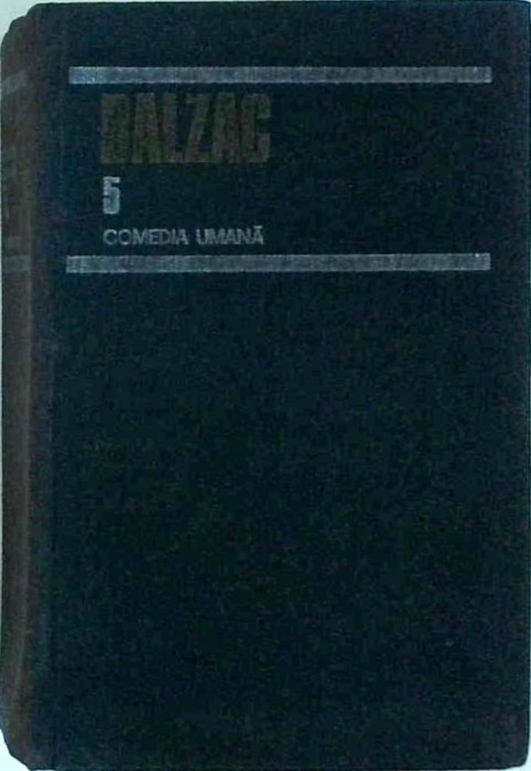 Honore De Balzac - Comedia umana, volumul 5
