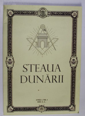 STEAUA DUNARII , REVISTA EDITATA DE LOJA STEAUA DUNARII NR. 5 , ORIENTUL BUCURESTI , ANUL I , NR. 1 , 2012 foto