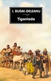 Țiganiada - Paperback brosat - Ioan Budai-Deleanu - Tana
