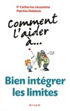 Comment l&#039;aider &agrave;... | Catherine Jousselme, Patricia Delahaie