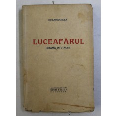 LUCEAFARUL - DRAMA IN V ACTE de DELAVRANCEA , EDITIE INTERBELICA