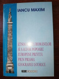 Etnogeneza romanilor si a altor popoare europene privita prin prisma geografiei istorice- Iancu Maxim