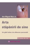 Arta stapanirii de sine - Don Miguel Ruiz Jr., Don Miguel Ruiz Jr.