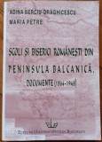 Scoli si biserici romanesti din Peninsula Balcanica - Adina Berciu-Draghicescu