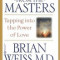 Messages from the Masters: Tapping Into the Power of Love