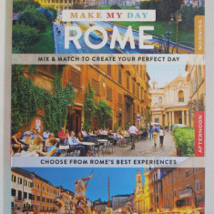 ROME , MIX and MATCH TO CREATE YOUR PERFECT DAY , LONELY PLANET GUIDE , 2015