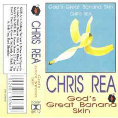 Casetă audio Chris Rea ‎– God's Great Banana Skin