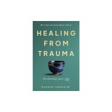 Healing From Trauma: Reclaiming Your Life
