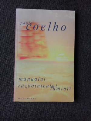 MANUALUL RAZBOINICULUI LUMINII - Paulo Coelho foto